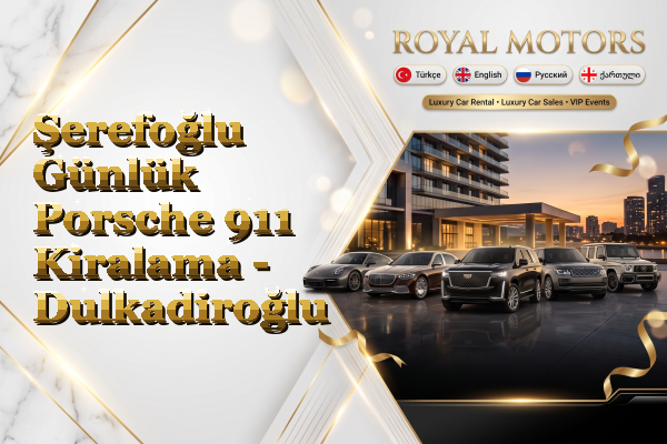 Şerefoğlu Günlük Porsche 911 Kiralama - Dulkadiroğlu