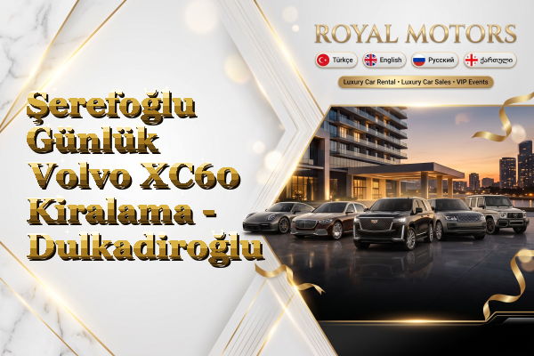 Şerefoğlu Günlük Volvo XC60 Kiralama - Dulkadiroğlu