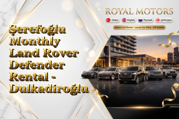 Şerefoğlu Monthly Land Rover Defender Rental - Dulkadiroğlu