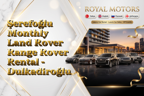 Şerefoğlu Monthly Land Rover Range Rover Rental - Dulkadiroğlu