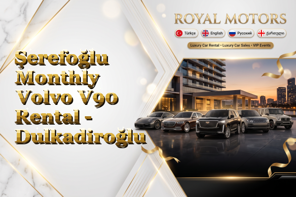 Şerefoğlu Monthly Volvo V90 Rental - Dulkadiroğlu
