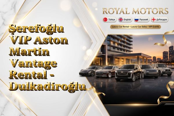 Şerefoğlu VIP Aston Martin Vantage Rental - Dulkadiroğlu