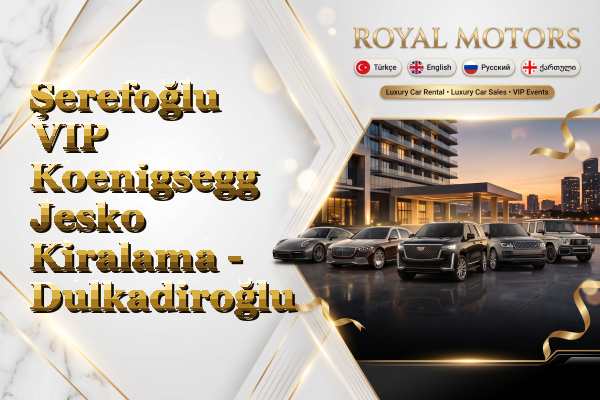 Şerefoğlu VIP Koenigsegg Jesko Kiralama - Dulkadiroğlu