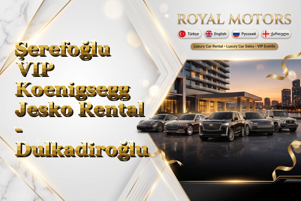 Şerefoğlu VIP Koenigsegg Jesko Rental - Dulkadiroğlu