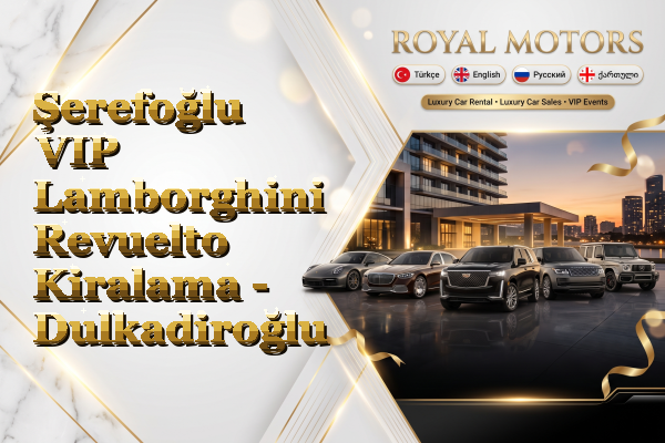 Şerefoğlu VIP Lamborghini Revuelto Kiralama - Dulkadiroğlu