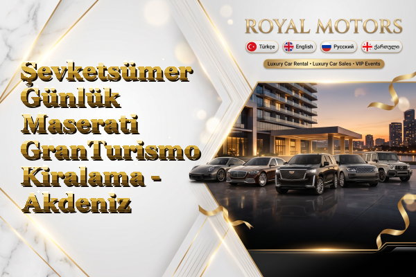 Şevketsümer Günlük Maserati GranTurismo Kiralama - Akdeniz