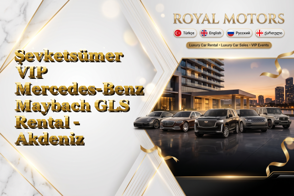 Şevketsümer VIP Mercedes-Benz Maybach GLS Rental - Akdeniz