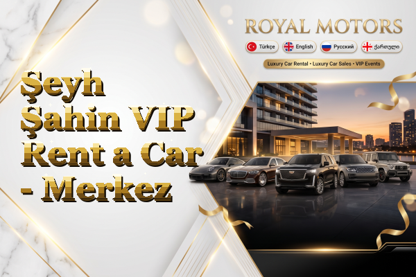 Şeyh Şahin VIP Rent a Car - Merkez