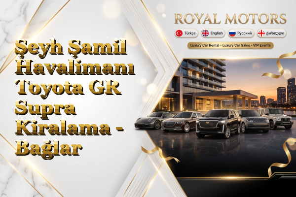 Şeyh Şamil Havalimanı Toyota GR Supra Kiralama - Bağlar