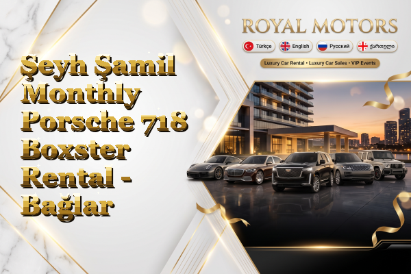 Şeyh Şamil Monthly Porsche 718 Boxster Rental - Bağlar