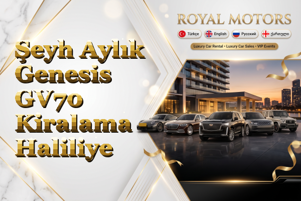 Şeyh Aylık Genesis GV70 Kiralama - Haliliye