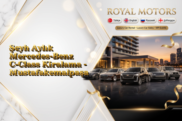 Şeyh Aylık Mercedes-Benz C-Class Kiralama - Mustafakemalpaşa