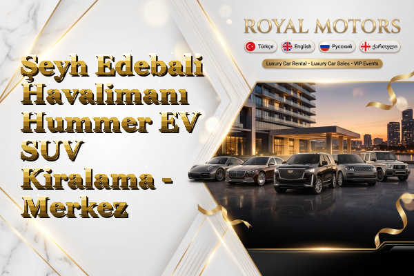 Şeyh Edebali Havalimanı Hummer EV SUV Kiralama - Merkez