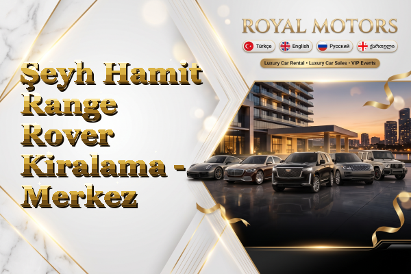 Şeyh Hamit Range Rover Kiralama - Merkez