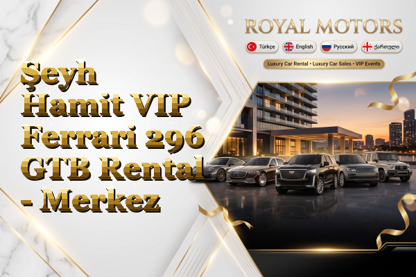 Şeyh Hamit VIP Ferrari 296 GTB Rental - Merkez