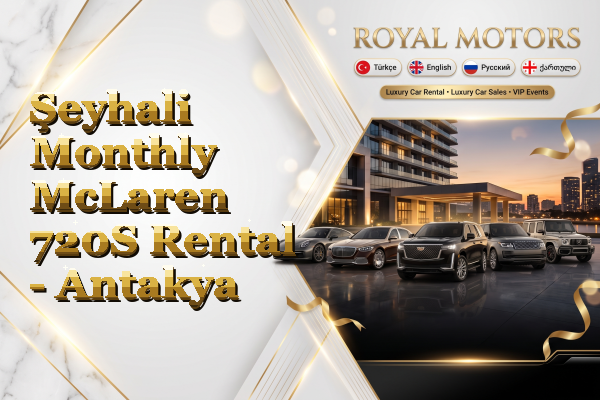 Şeyhali Monthly McLaren 720S Rental - Antakya