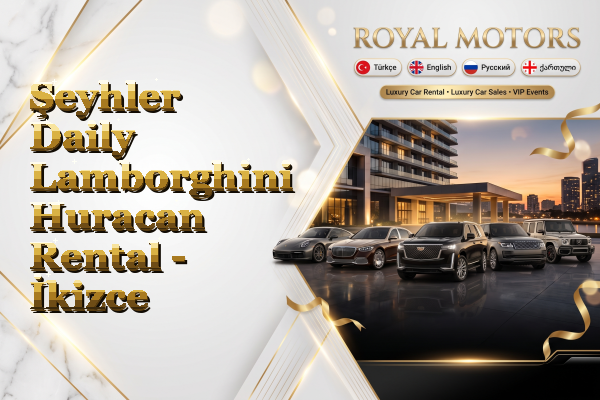 Şeyhler Daily Lamborghini Huracan Rental - İkizce