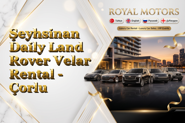 Şeyhsinan Daily Land Rover Velar Rental - Çorlu