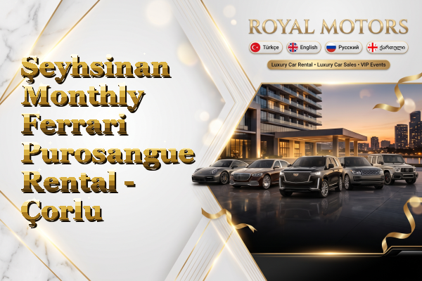 Şeyhsinan Monthly Ferrari Purosangue Rental - Çorlu