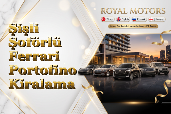 Şişli Şoförlü Ferrari Portofino Kiralama