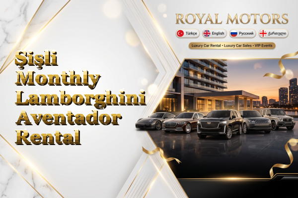 Şişli Monthly Lamborghini Aventador Rental