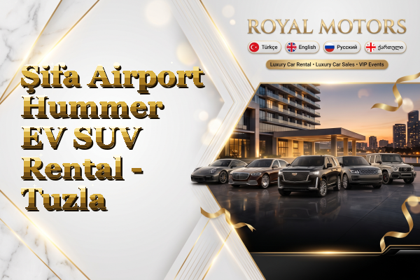 Şifa Airport Hummer EV SUV Rental - Tuzla