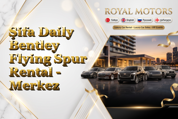 Şifa Daily Bentley Flying Spur Rental - Merkez