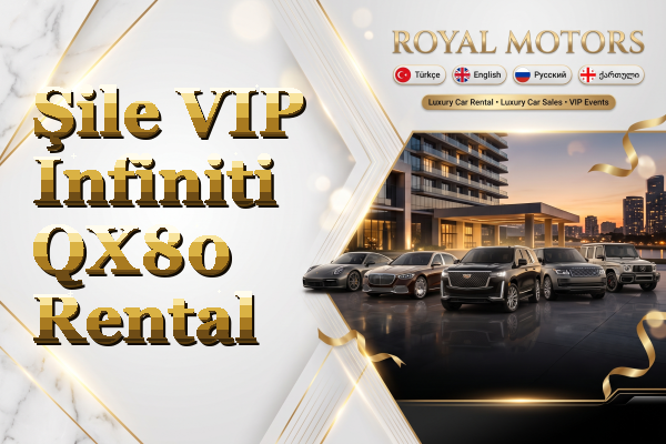 Şile VIP Infiniti QX80 Rental