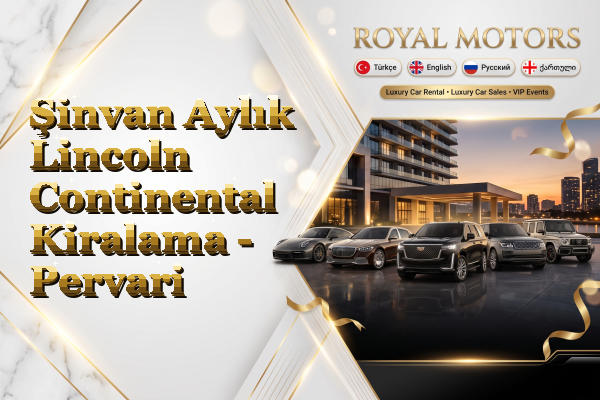 Şinvan Aylık Lincoln Continental Kiralama - Pervari
