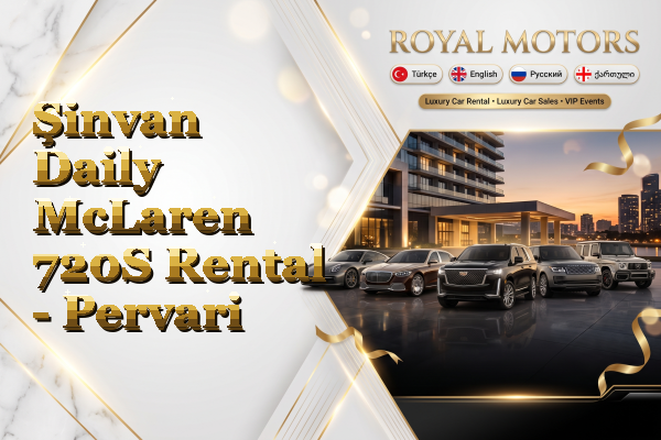 Şinvan Daily McLaren 720S Rental - Pervari