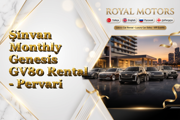 Şinvan Monthly Genesis GV80 Rental - Pervari