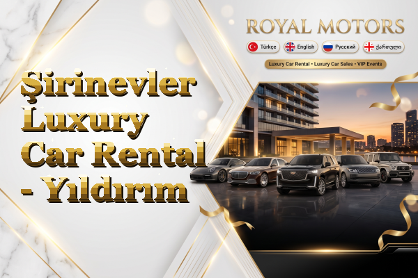 Şirinevler Luxury Car Rental - Yıldırım