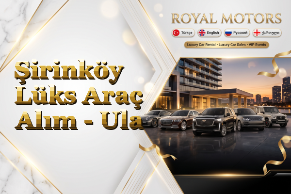 Şirinköy Lüks Araç Alım - Ula