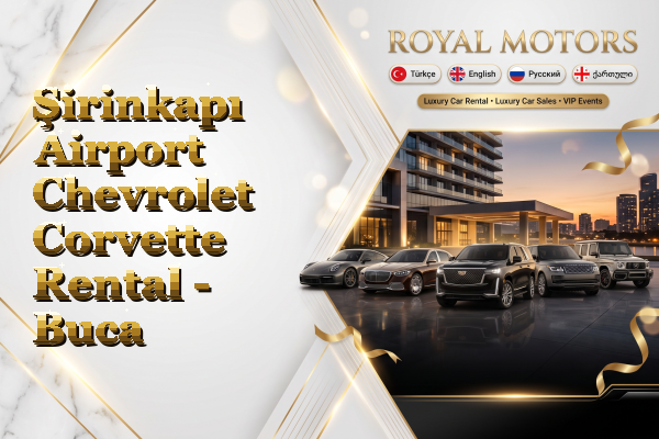 Şirinkapı Airport Chevrolet Corvette Rental - Buca