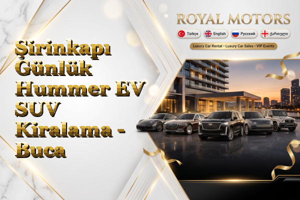 Şirinkapı Günlük Hummer EV SUV Kiralama - Buca