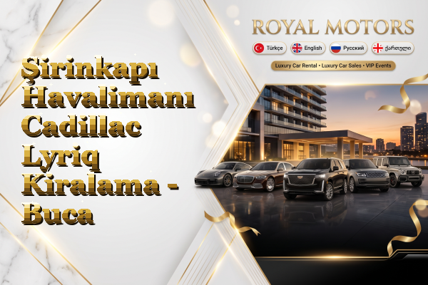 Şirinkapı Havalimanı Cadillac Lyriq Kiralama - Buca
