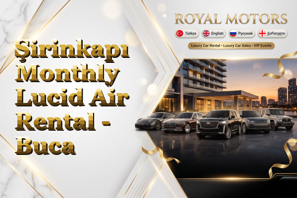 Şirinkapı Monthly Lucid Air Rental - Buca