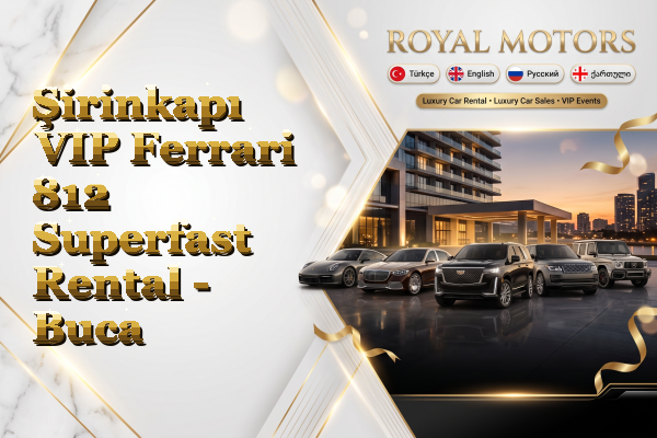 Şirinkapı VIP Ferrari 812 Superfast Rental - Buca