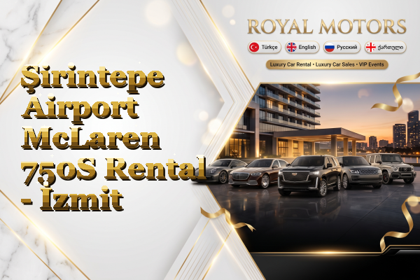 Şirintepe Airport McLaren 750S Rental - İzmit