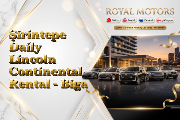 Şirintepe Daily Lincoln Continental Rental - Biga