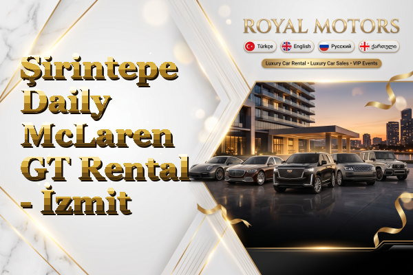 Şirintepe Daily McLaren GT Rental - İzmit