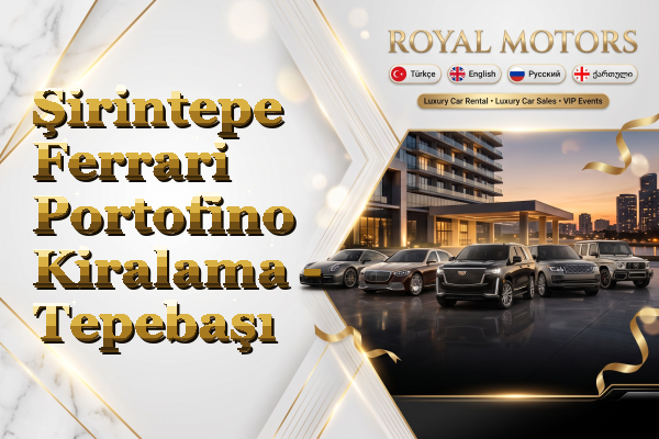 Şirintepe Ferrari Portofino Kiralama - Tepebaşı