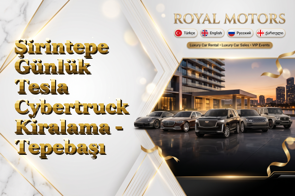 Şirintepe Günlük Tesla Cybertruck Kiralama - Tepebaşı