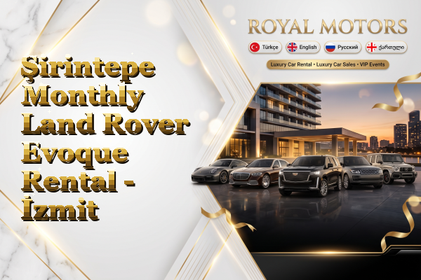 Şirintepe Monthly Land Rover Evoque Rental - İzmit