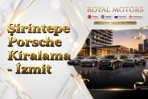 Şirintepe Porsche Kiralama - İzmit