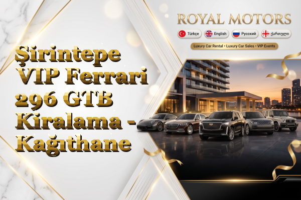 Şirintepe VIP Ferrari 296 GTB Kiralama - Kağıthane