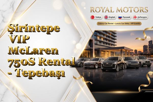 Şirintepe VIP McLaren 750S Rental - Tepebaşı