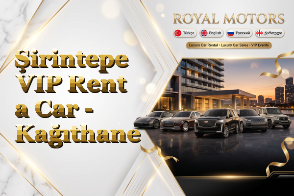 Şirintepe VIP Rent a Car - Kağıthane