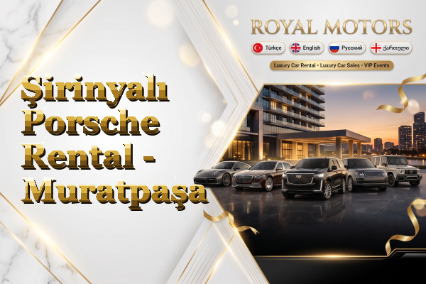 Şirinyalı Porsche Rental - Muratpaşa