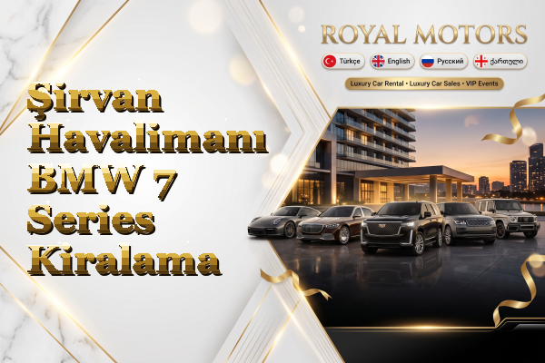 Şirvan Havalimanı BMW 7 Series Kiralama